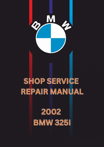 2002 BMW 325I SHOP SERVICE REPAIR MANUAL - PDF 