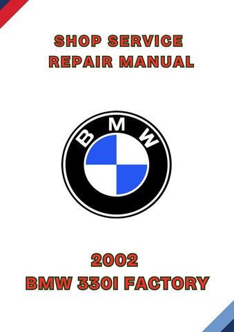 2002 BMW 330I FACTORY SHOP SERVICE REPAIR MANUAL - PDF