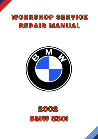 2002 BMW 330I WORKSHOP SERVICE REPAIR MANUAL - PDF