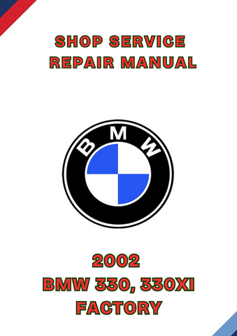 2002 BMW 330, 330XI FACTORY SHOP SERVICE REPAIR MANUAL - PDF