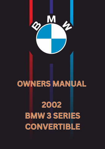 2002 BMW 3 SERIES CONVERTIBLE OWNERS MANUAL - PDF 