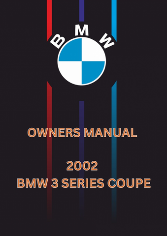 2002 BMW 3 SERIES COUPE OWNERS MANUAL - PDF