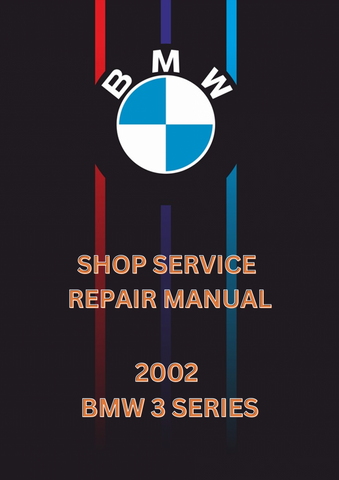 2002 BMW 3 SERIES SHOP SERVICE REPAIR MANUAL - PDF
