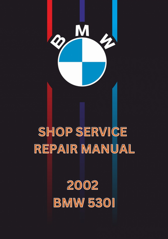2002 BMW 530I SHOP SERVICE REPAIR MANUAL - PDF