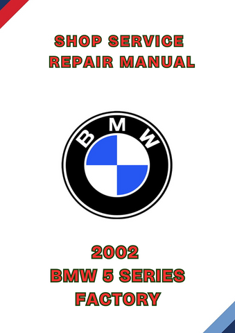 2002 BMW 5 SERIES FACTORY SHOP SERVICE REPAIR MANUAL - PDF