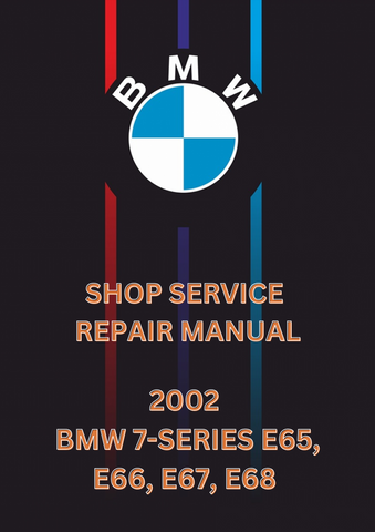 2002 BMW 7-SERIES E65, E66, E67, E68 SHOP SERVICE REPAIR MANUAL - PDF 