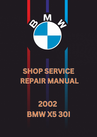 2002 BMW X5 30I SHOP SERVICE REPAIR MANUAL - PDF