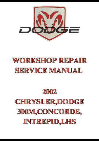 2002 CHRYSLER,DODGE 300M,CONCORDE,INTREPID,LHS WORKSHOP REPAIR SERVICE MANUAL - PDF