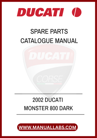 INVEST IN YOUR DUCATI'S LONGEVITY AND PERFORMANCE BY HAVING THIS INVALUABLE MANUAL AT YOUR FINGERTIPS. DOWNLOAD THE 2002 DUCATI MONSTER 800 DARK SPARE PARTS CATALOGUE MANUAL