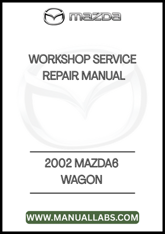 2002 MAZDA6 WAGON WORKSHOP SERVICE REPAIR MANUAL - PDF