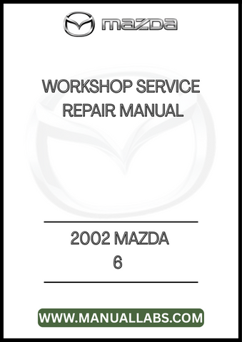 2002 MAZDA6 WORKSHOP SERVICE REPAIR MANUAL - PDF