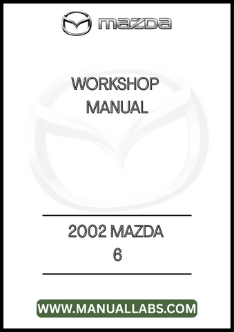 2002 MAZDA 6 WORKSHOP MANUAL - PDF