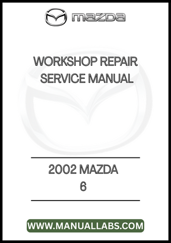 2002 MAZDA 6 WORKSHOP REPAIR SERVICE MANUAL - PDF