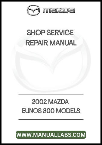 2002 MAZDA EUNOS 800 MODELS SHOP SERVICE REPAIR MANUAL - PDF