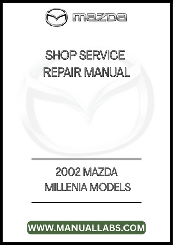 2002 MAZDA MILLENIA MODELS SHOP SERVICE REPAIR MANUAL - PDF