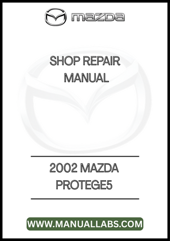 2002 MAZDA PROTEGE5 SHOP REPAIR MANUAL - PDF
