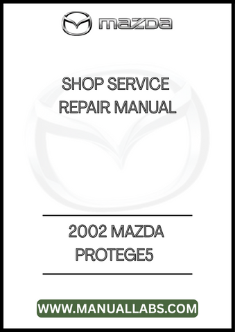 2002 MAZDA PROTEGE5 SHOP SERVICE REPAIR MANUAL - PDF