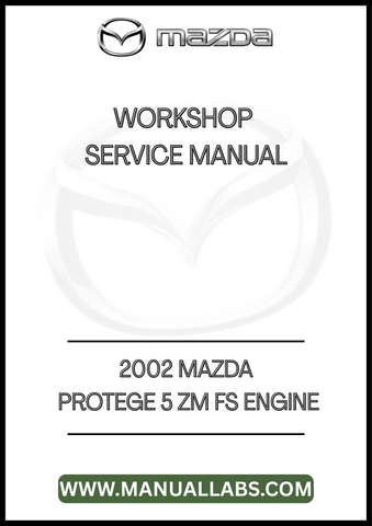 2002 MAZDA PROTEGE 5 ZM FS ENGINE WORKSHOP SERVICE MANUAL - PDF