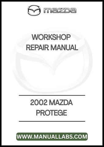 2002 MAZDA PROTEGE WORKSHOP REPAIR MANUAL - PDF