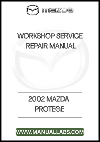 2002 MAZDA PROTEGE WORKSHOP SERVICE REPAIR MANUAL - PDF