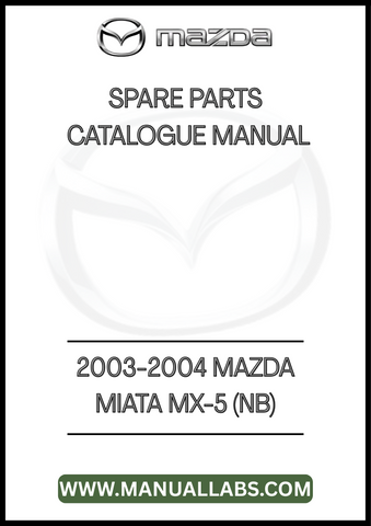 2003-2004 MAZDA MIATA MX-5 (NB) SPARE PARTS CATALOGUE MANUAL - PDF