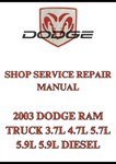 2003 DODGE RAM TRUCK 3.7L 4.7L 5.7L 5.9L 5.9L DIESEL SHOP SERVICE REPAIR MANUAL - PDF