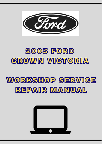 2003 FORD CROWN VICTORIA WORKSHOP SERVICE REPAIR MANUAL - PDF