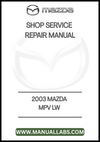 2003 MAZDA MPV LW SHOP SERVICE REPAIR MANUAL - PDF