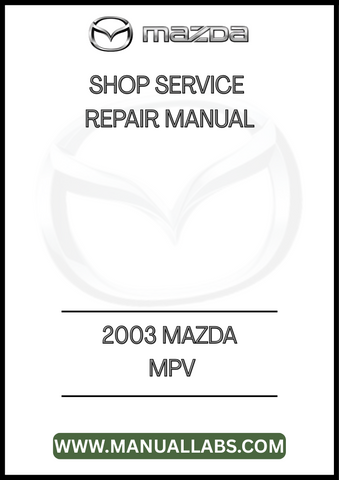 2003 MAZDA MPV SHOP SERVICE REPAIR MANUAL - PDF