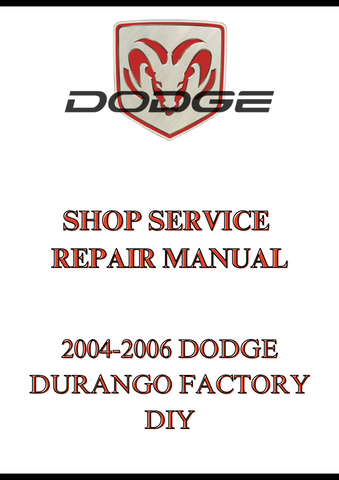 2004-2006 DODGE DURANGO FACTORY DIY SHOP SERVICE REPAIR MANUAL - PDF