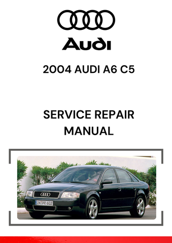 The 2004 Audi A6 C5 Service Repair Manual is a comprehensive guide for servicing, maintaining, and repairing the 2004 Audi A6, which is part of the C5 generation (produced from 1997 to 2004).