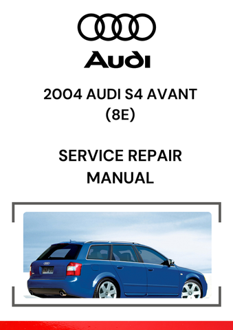 The 2004 Audi S4 Avant (8E) Service Repair Manual is a comprehensive guide that provides detailed information for the maintenance, diagnostics, and repair of the 2004 Audi S4 Avant (8E), which is a high-performance variant of the Audi A4 Avant (station wagon).