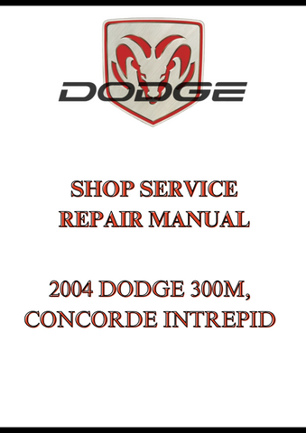 2004 DODGE 300M, CONCORDE INTREPID SHOP SERVICE REPAIR MANUAL - PDF