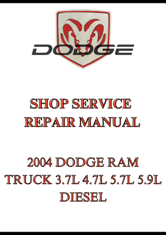 2004 DODGE RAM TRUCK 3.7L 4.7L 5.7L 5.9L DIESEL SHOP SERVICE REPAIR MANUAL - PDF