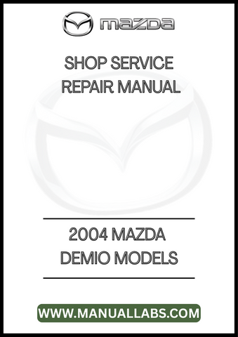 2004 MAZDA DEMIO MODELS SHOP SERVICE REPAIR MANUAL - PDF