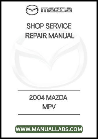 2004 MAZDA MPV SHOP SERVICE REPAIR MANUAL - PDF