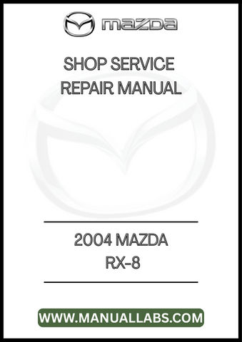 2004 MAZDA RX-8 SHOP SERVICE REPAIR MANUAL - PDF
