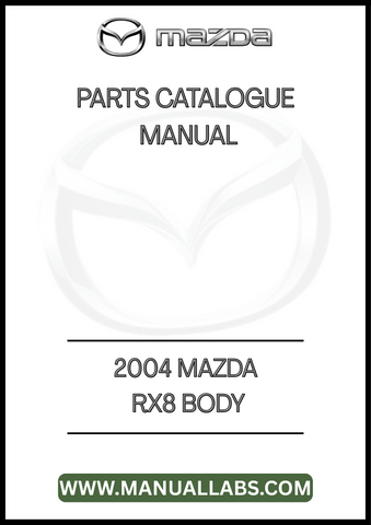 2004 MAZDA RX8 BODY PARTS CATALOGUE MANUAL - PDF