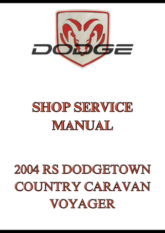 2004 RS DODGETOWN COUNTRY CARAVAN VOYAGER SHOP SERVICE MANUAL - PDF