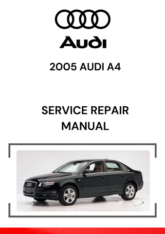 The 2005 Audi A4 Service Repair Manual is a comprehensive guide specifically designed for maintaining, repairing, and troubleshooting the 2005 Audi A4, covering various models (sedan, Avant, and Cabriolet).