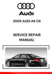 The 2005 Audi A6 C6 Service Repair Manual is a comprehensive guide designed for repairing and maintaining the 2005 Audi A6 (C6 generation), which was produced from 2005 to 2011.