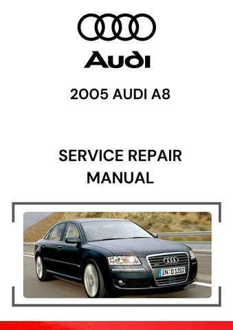 The 2005 Audi A8 Service Repair Manual is a detailed guide created to help owners and technicians repair, maintain, and troubleshoot the 2005 Audi A8, which is part of the D3 generation of Audi's flagship luxury sedan.
