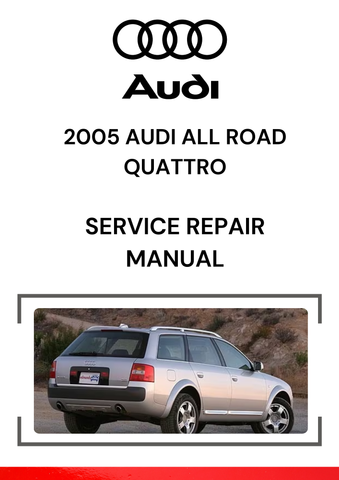 The 2005 Audi Allroad Quattro Service Repair Manual is a comprehensive guide designed for the 2005 Audi Allroad Quattro, a luxury wagon that features Audi's Quattro all-wheel-drive system and is equipped with air suspension.