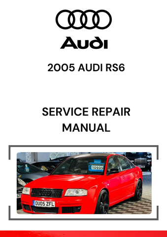The 2005 Audi RS6 Service Repair Manual is a detailed guide designed for the 2005 Audi RS6, a high-performance version of Audi's A6 sedan. The RS6 is powered by a 4.2-liter V8 twin-turbocharged engine and features Audi's Quattro all-wheel-drive system.
