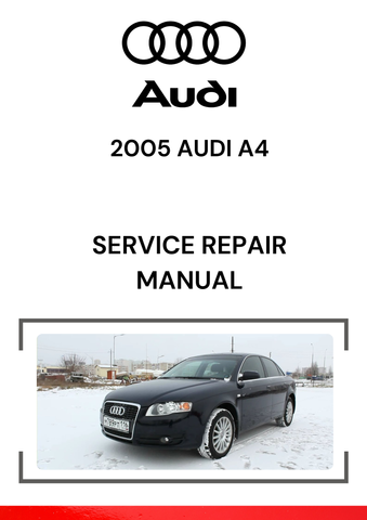 The 2005 Audi A4 Service Repair Manual is a comprehensive guide designed for the 2005 Audi A4 model, covering all aspects of maintenance, repairs, troubleshooting, and diagnostics.
