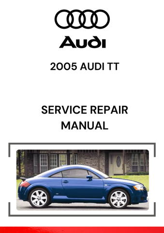 The 2005 Audi TT Service Repair Manual is a comprehensive guide designed for the 2005 Audi TT, which includes detailed instructions for the maintenance, repair, and troubleshooting of various vehicle systems.
