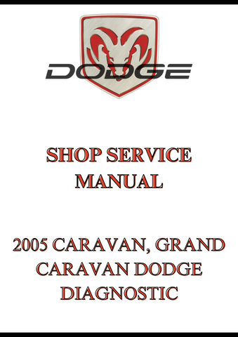 2005 CARAVAN, GRAND CARAVAN DODGE DIAGNOSTIC SHOP SERVICE MANUAL - PDF