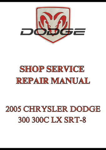 2005 CHRYSLER DODGE 300 300C LX SRT-8 SHOP SERVICE REPAIR MANUAL - PDF