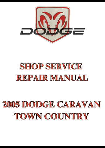2005 DODGE CARAVAN TOWN COUNTRY SHOP SERVICE REPAIR MANUAL - PDF