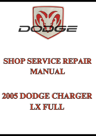2005 DODGE CHARGER LX FULL SHOP SERVICE REPAIR MANUAL - PDF